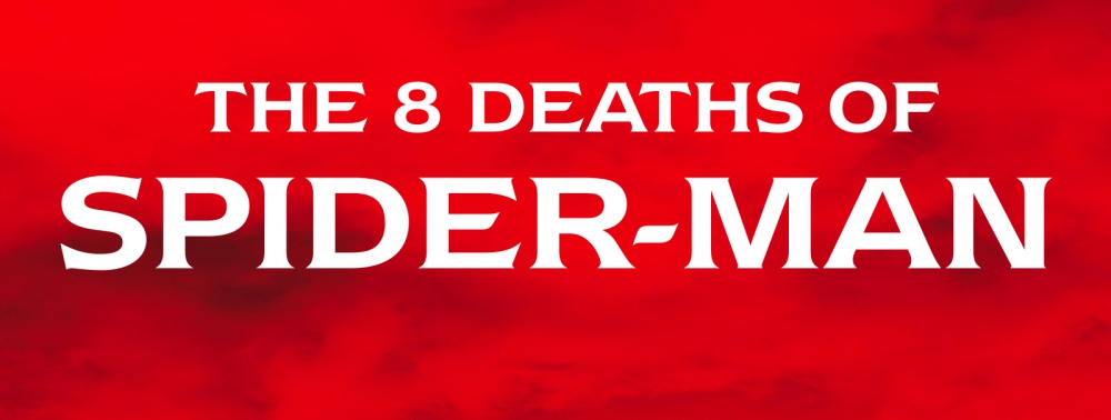 The 8 Deaths of Spider-Man : Joe Kelly confirmé sur Amazing Spider-Man pour (au moins) dix numéros